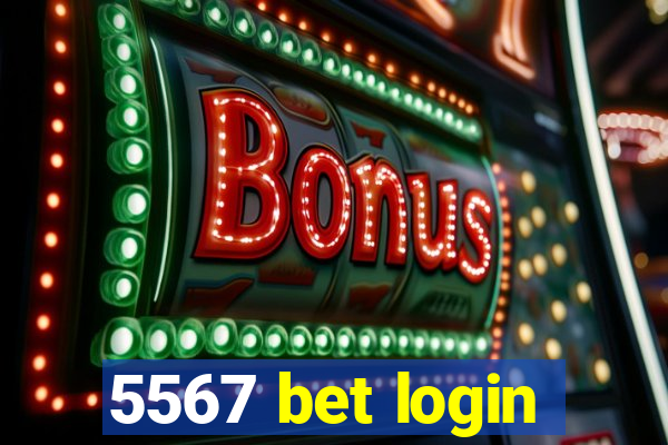 5567 bet login